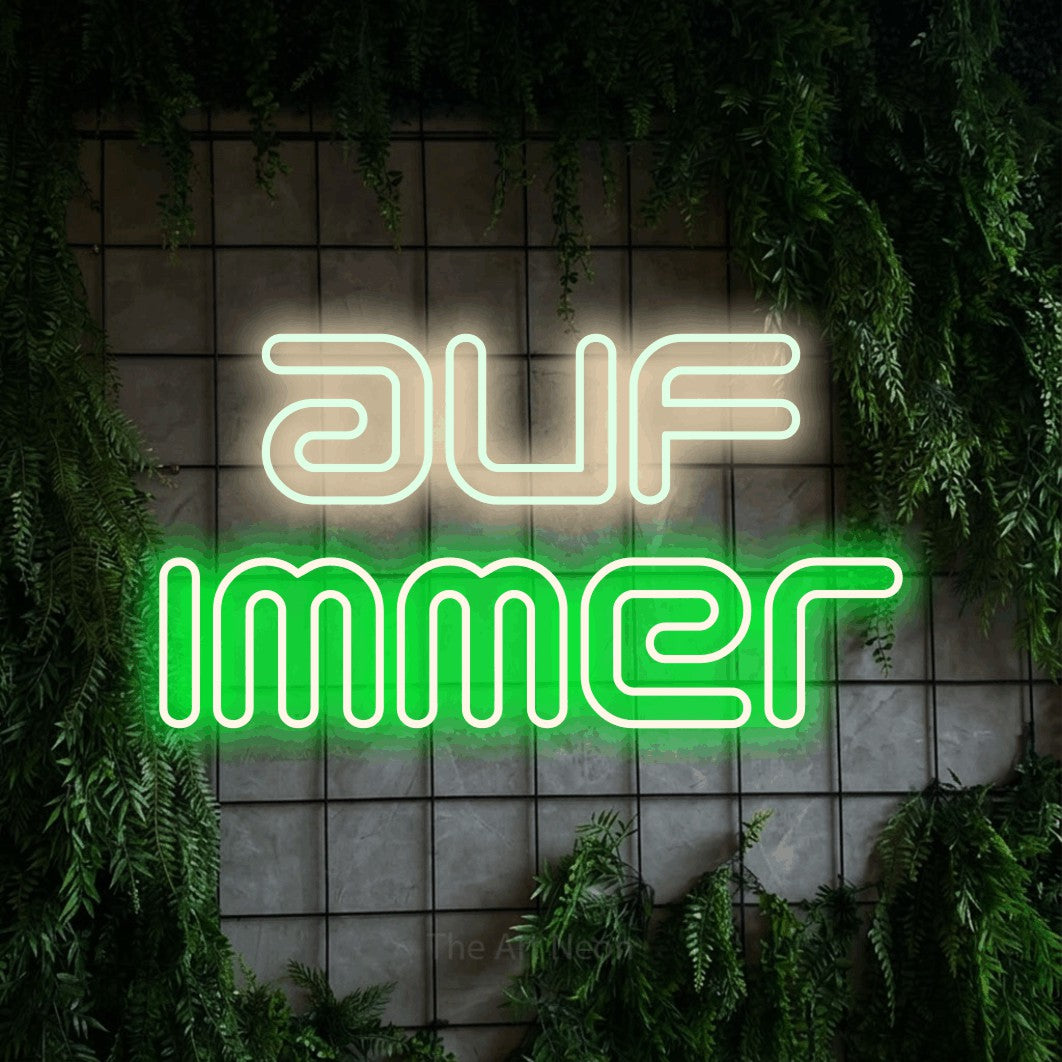 LED neon sign reading “auf immer”, arranged in 2 lines.