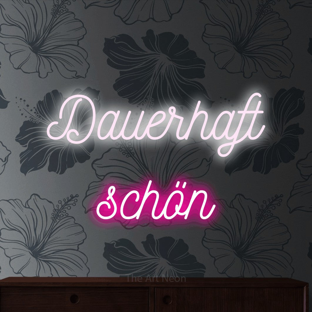 LED neon sign reading “Dauerhaft schön”, arranged in 2 lines.
