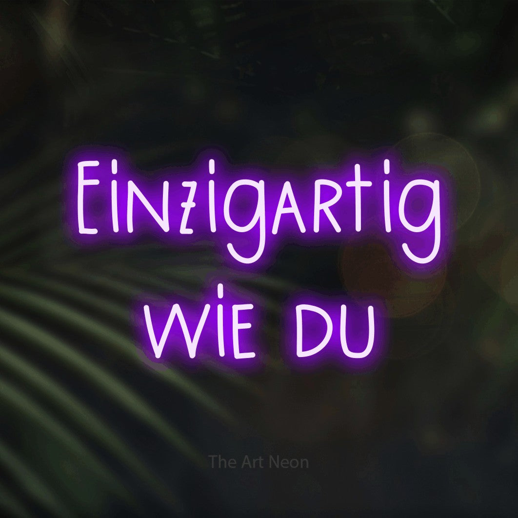 LED neon sign reading “Einzigartig wie du”, arranged in 2 lines.