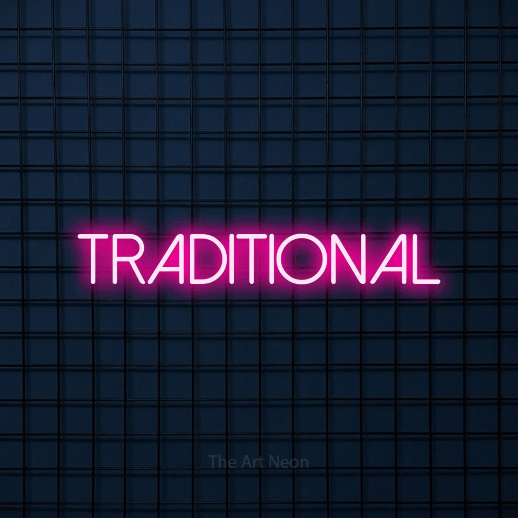 LED neon sign reading “TRADITIONAL”, arranged in a single line.