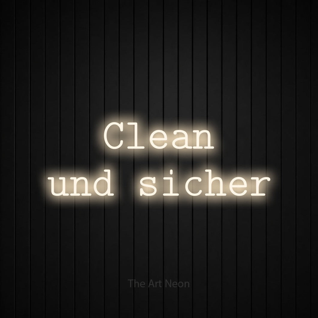 LED neon sign reading “Clean und sicher”, arranged in 2 lines.