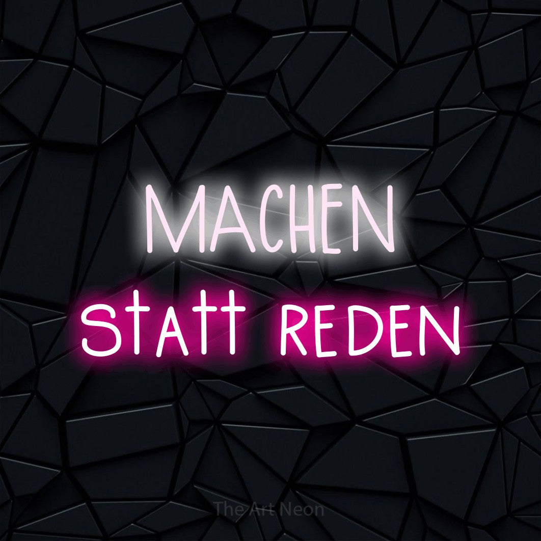 LED neon sign reading “MACHEN statt reden”, arranged in 2 lines.