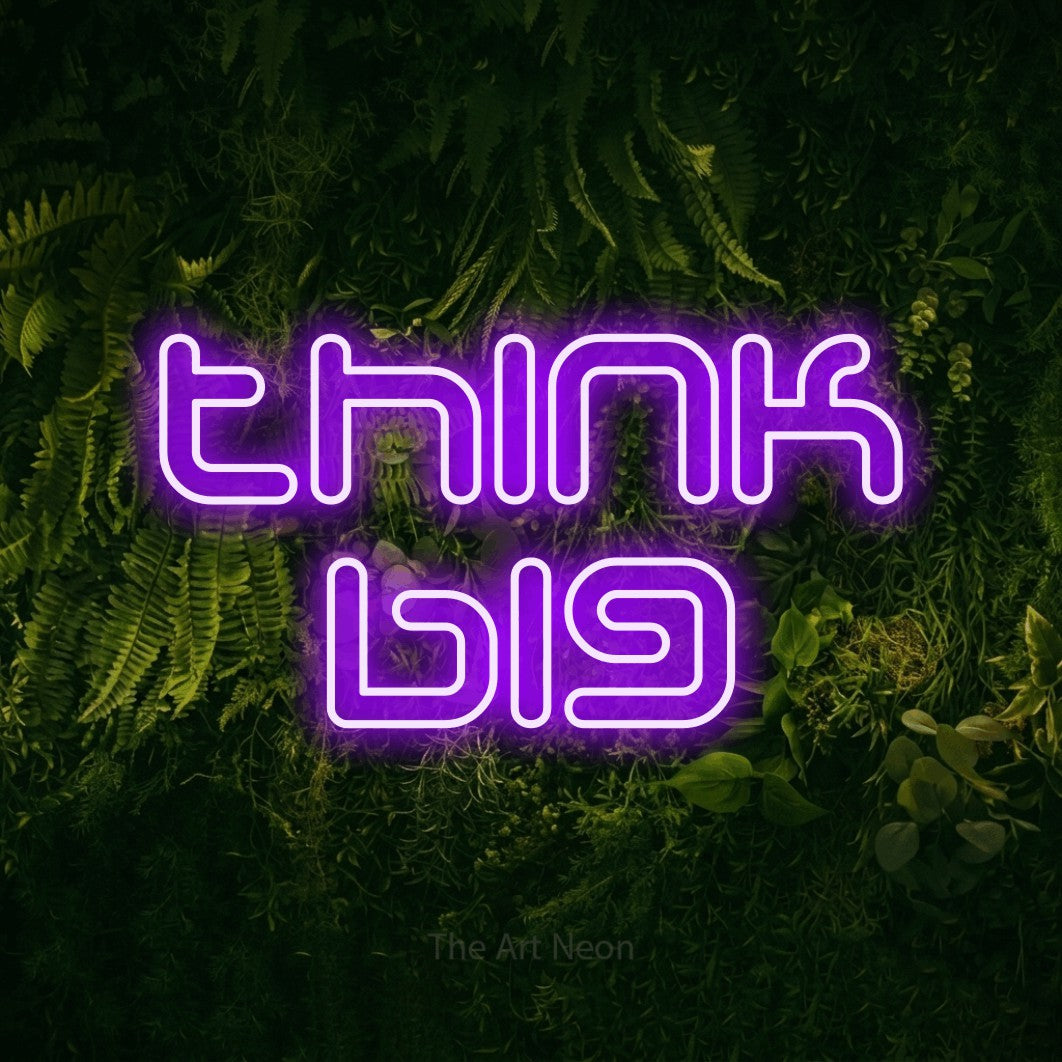 LED neon sign reading “think big”, arranged in 2 lines.