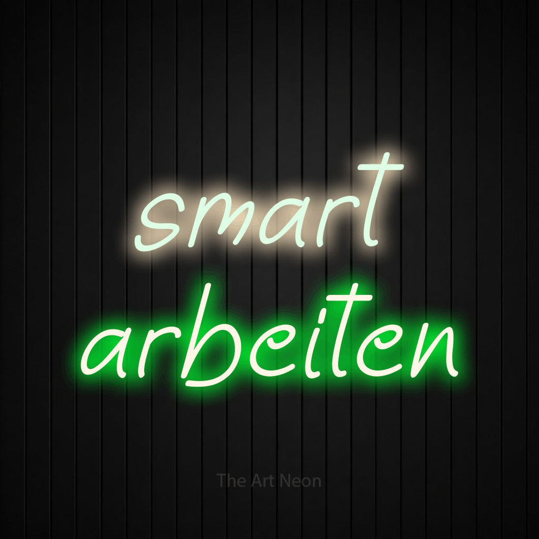 LED neon sign reading “smart arbeiten”, arranged in 2 lines.