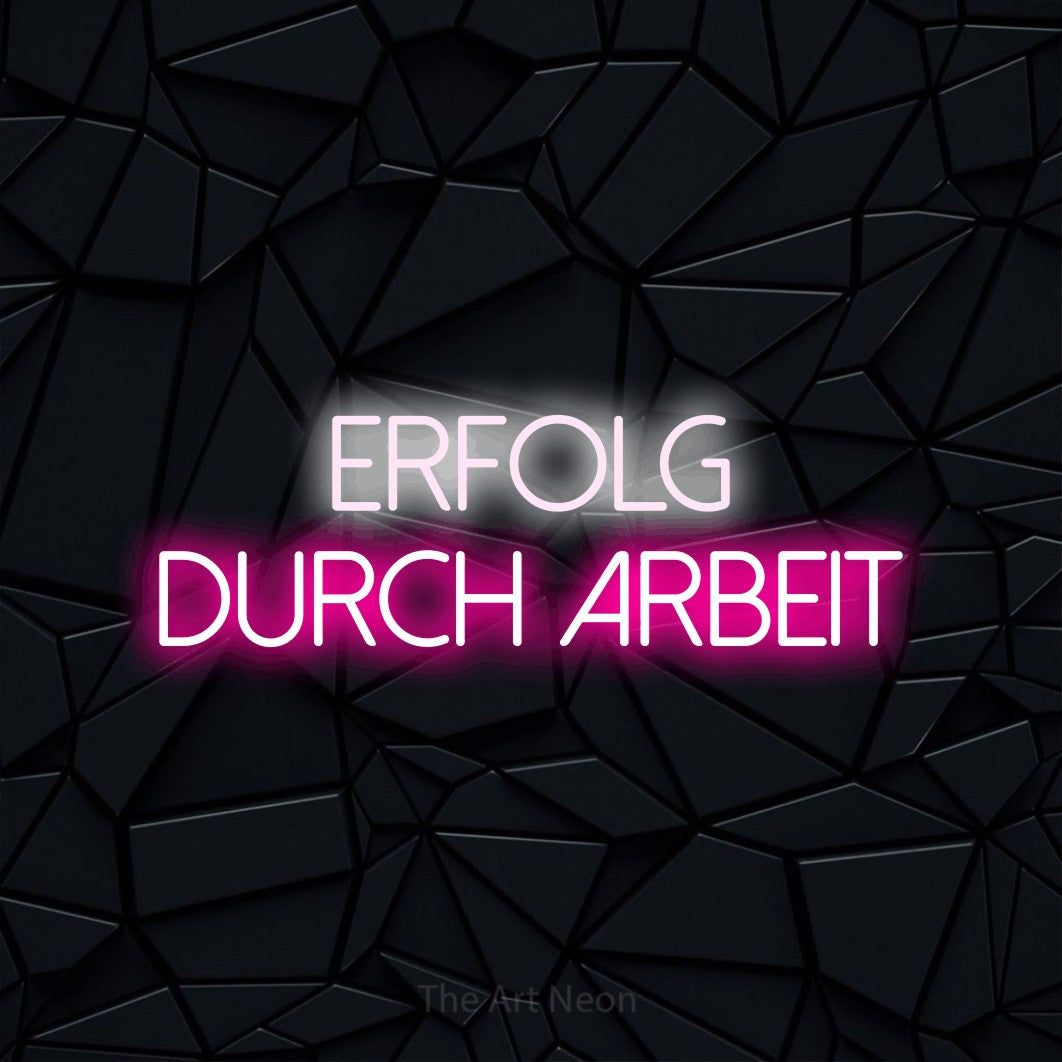LED neon sign reading “erfolg durch arbeit”, arranged in 2 lines.