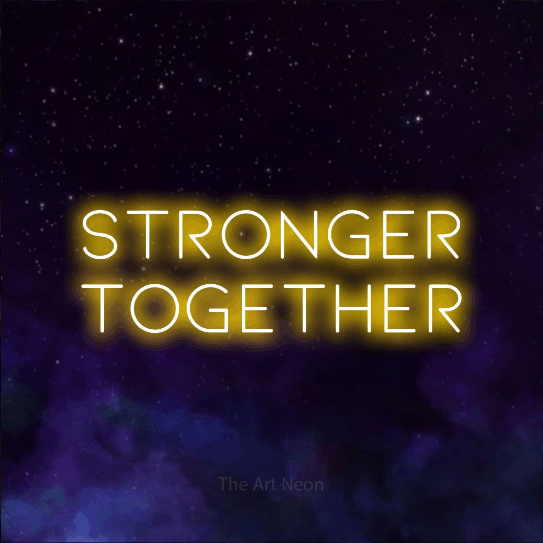 LED neon sign reading “STRONGER TOGETHER”, arranged in 2 lines.
