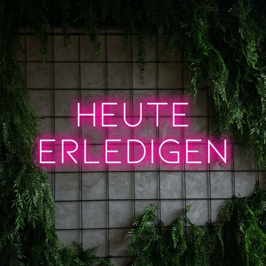 LED neon sign reading “heute erledigen”, arranged in 2 lines.