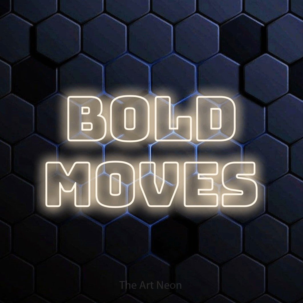 LED neon sign reading “BOLD MOVES”, arranged in 2 lines.