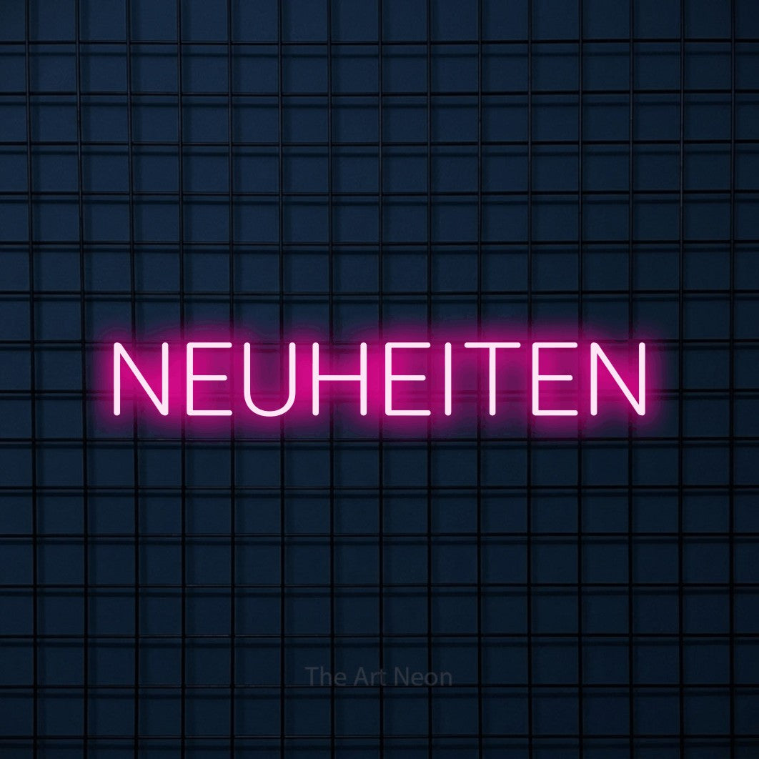 LED neon sign reading “NEUHEITEN”, arranged in a single line.