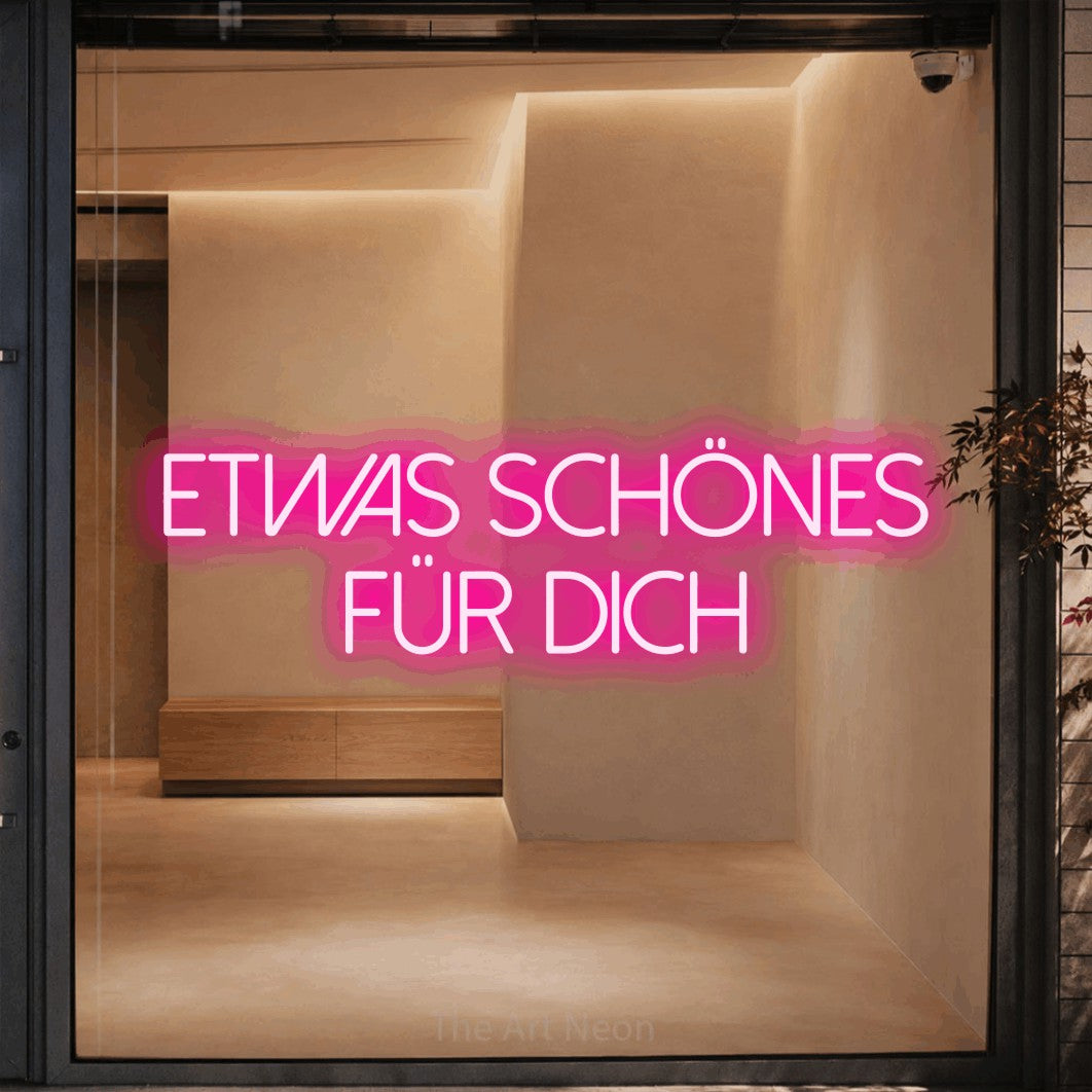 LED neon sign reading “Etwas Schönes für dich”, arranged in 2 lines.