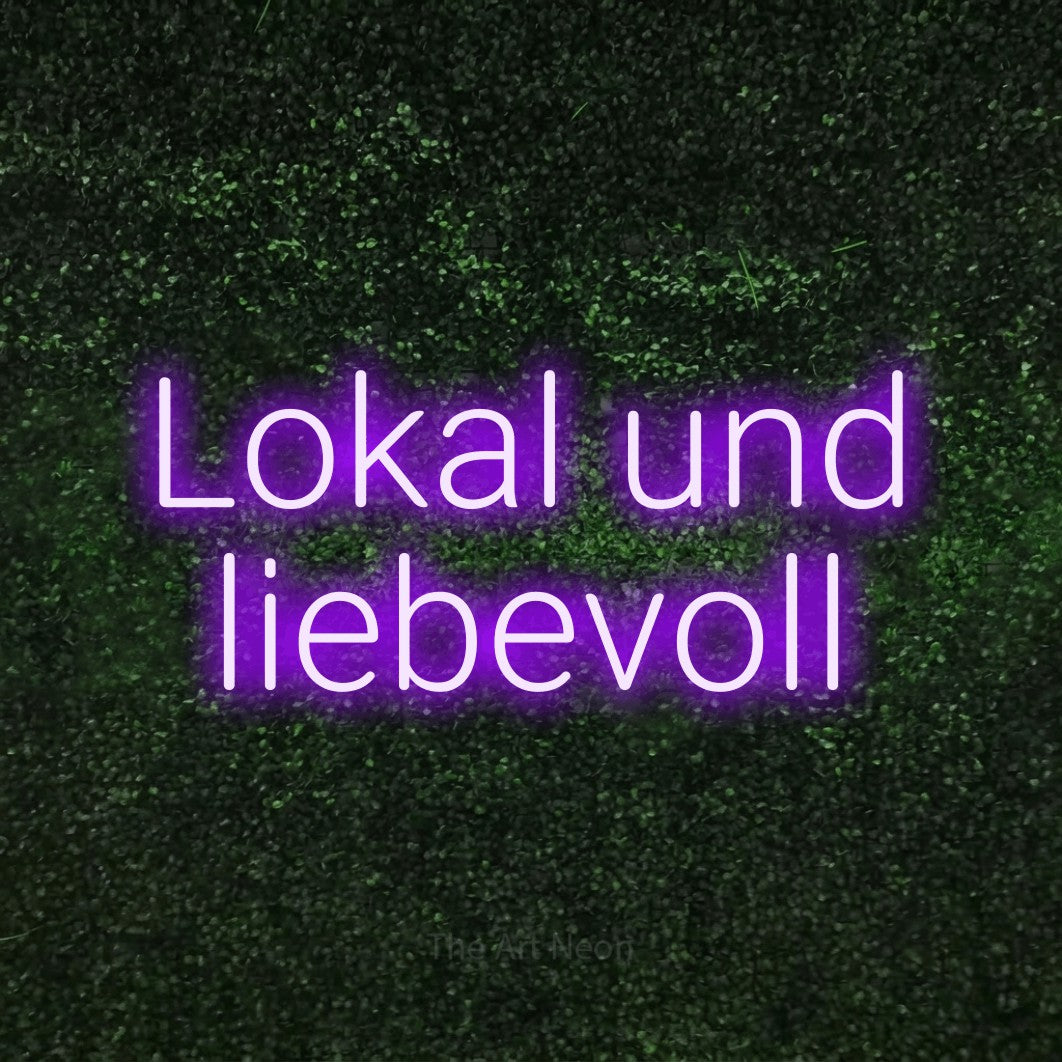 LED neon sign reading “Lokal und liebevoll”, arranged in 2 lines.