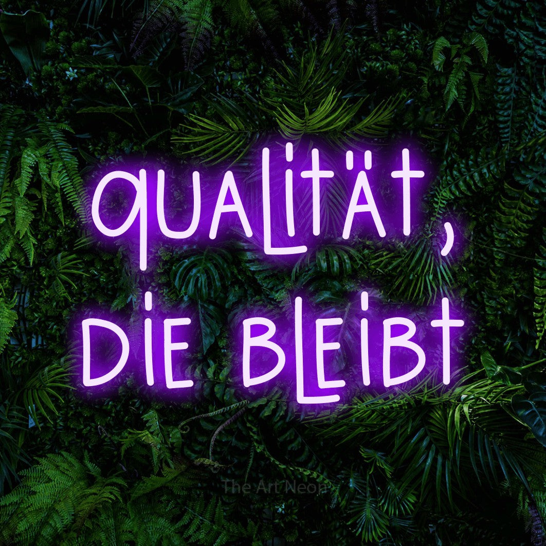 LED neon sign reading “qualität, die bleibt”, arranged in 2 lines.