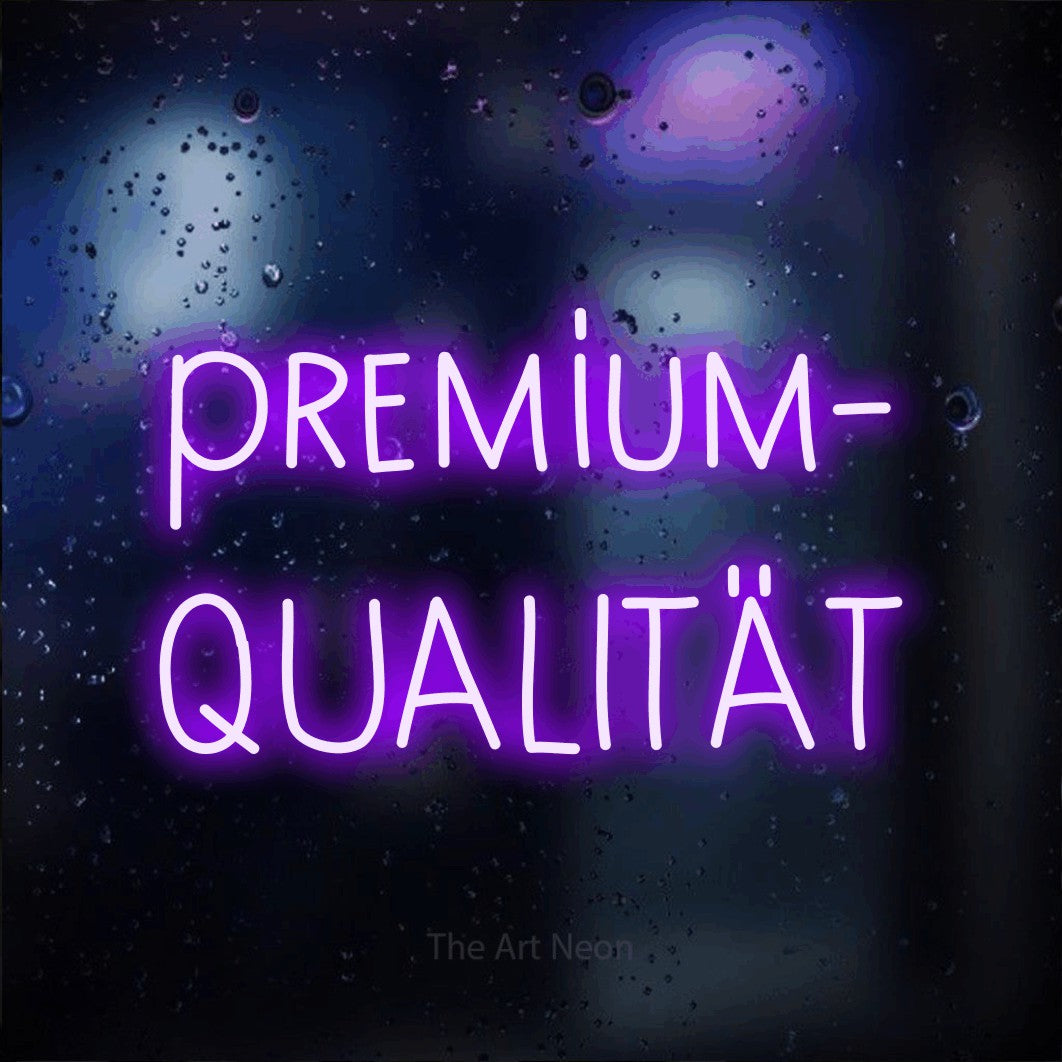 LED neon sign reading “premium- QUALITÄT”, arranged in 2 lines.