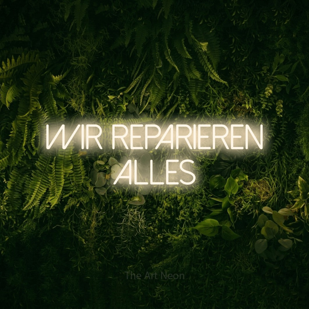 LED neon sign reading “Wir reparieren alles”, arranged in 2 lines.
