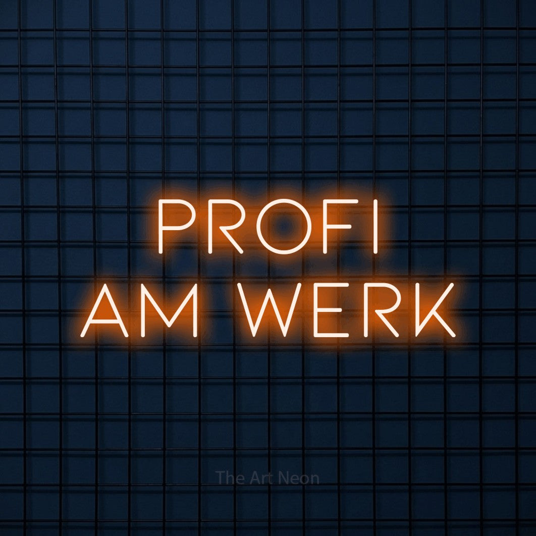 LED neon sign reading “Profi am Werk”, arranged in 2 lines.