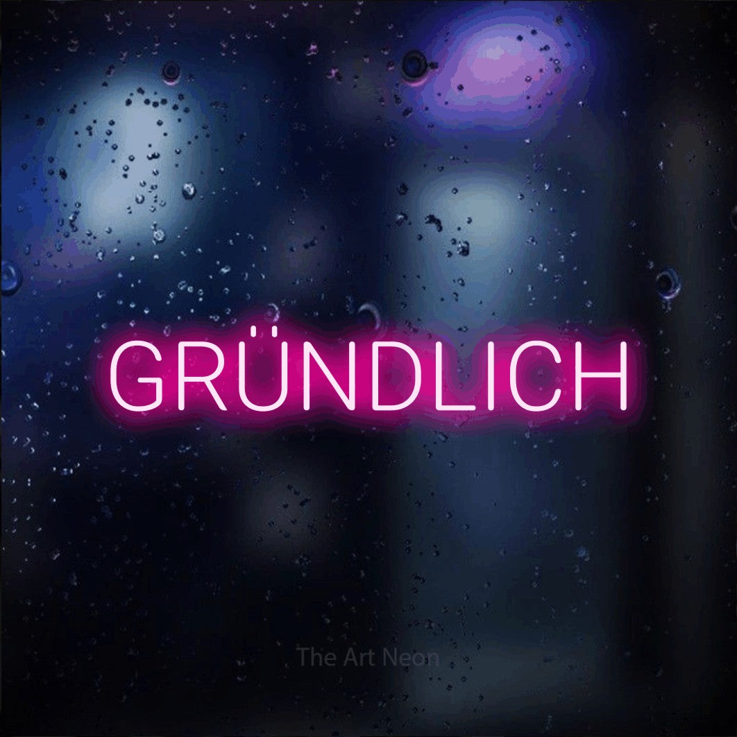 LED neon sign reading “GRÜNDLICH”, arranged in a single line.