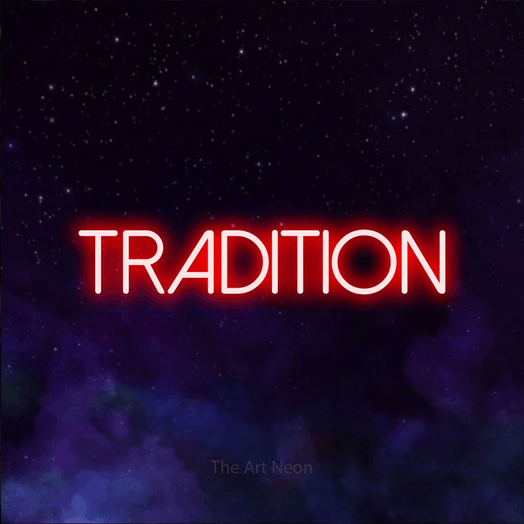 LED neon sign reading “TRADITION”, arranged in a single line.