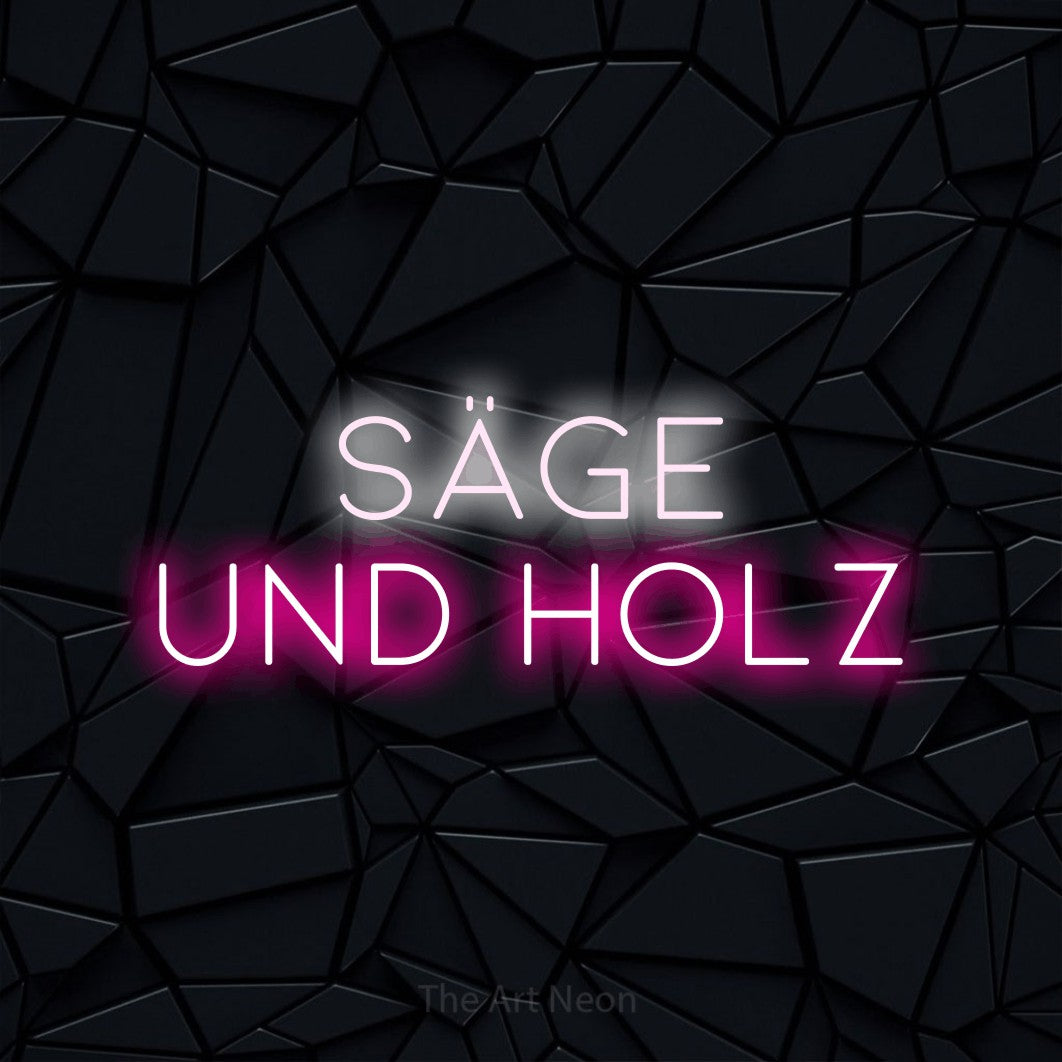 LED neon sign reading “säge und holz”, arranged in 2 lines.