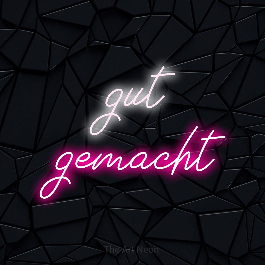 LED neon sign reading “gut gemacht”, arranged in 2 lines.