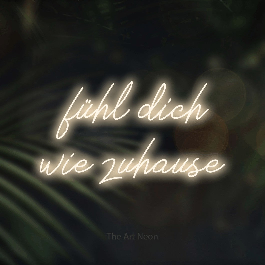 LED neon sign reading “fühl dich wie zuhause”, arranged in 2 lines.