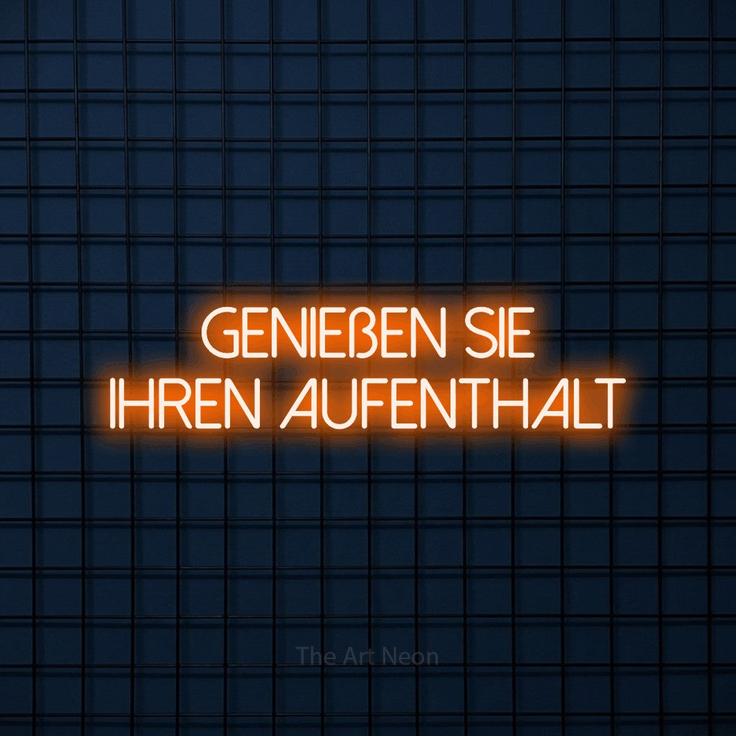 LED neon sign reading “Genießen Sie Ihren Aufenthalt”, arranged in 2 lines.