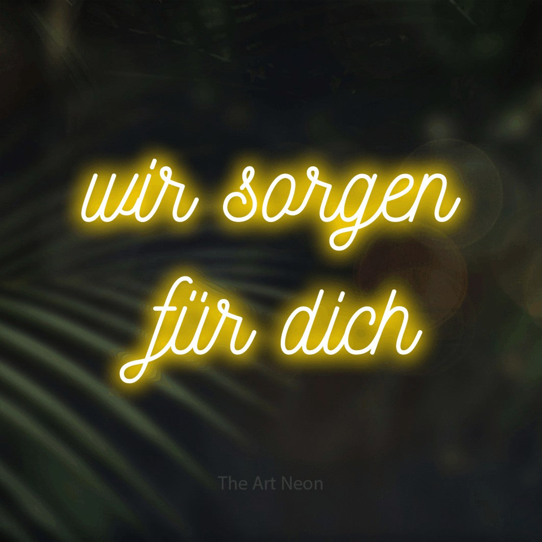 LED neon sign reading “wir sorgen für dich”, arranged in 2 lines.