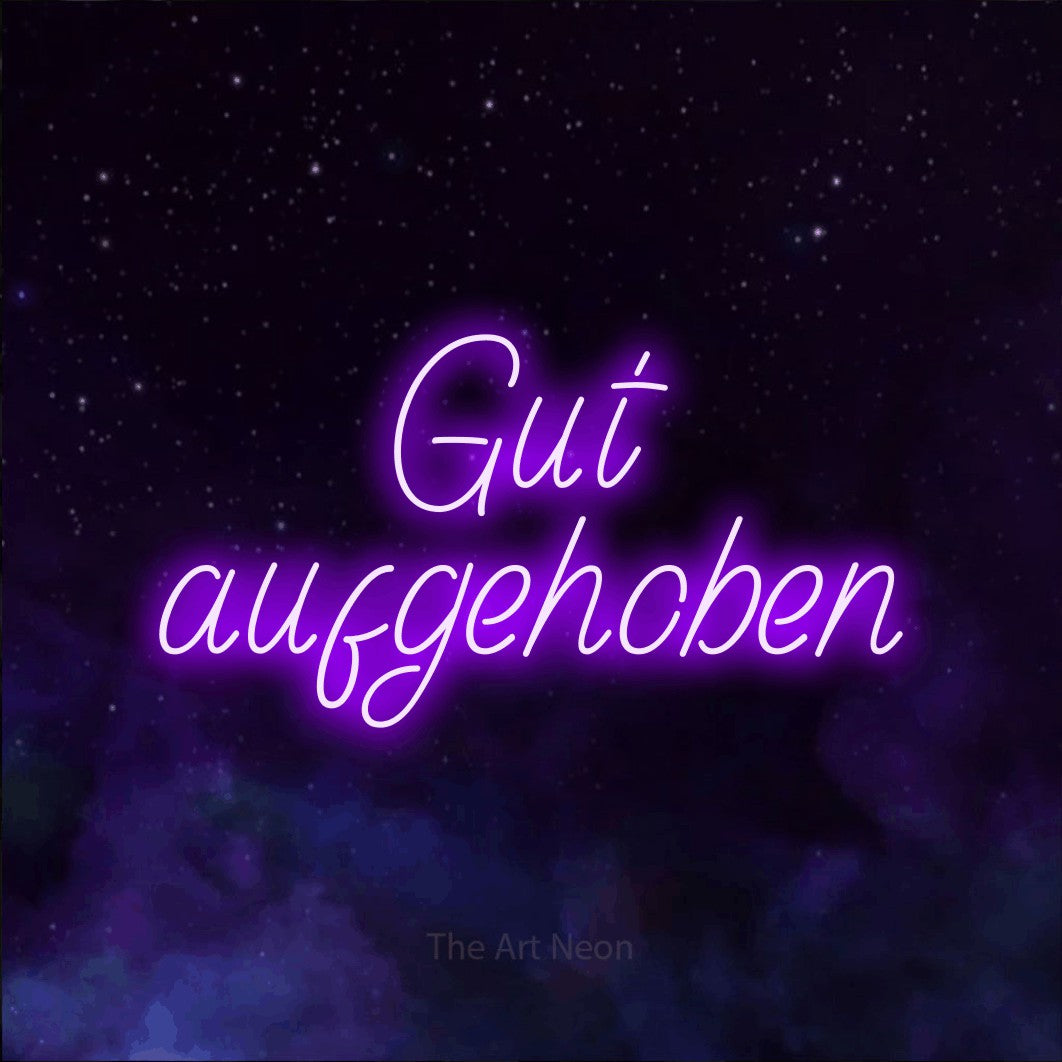 LED neon sign reading “Gut aufgehoben”, arranged in 2 lines.