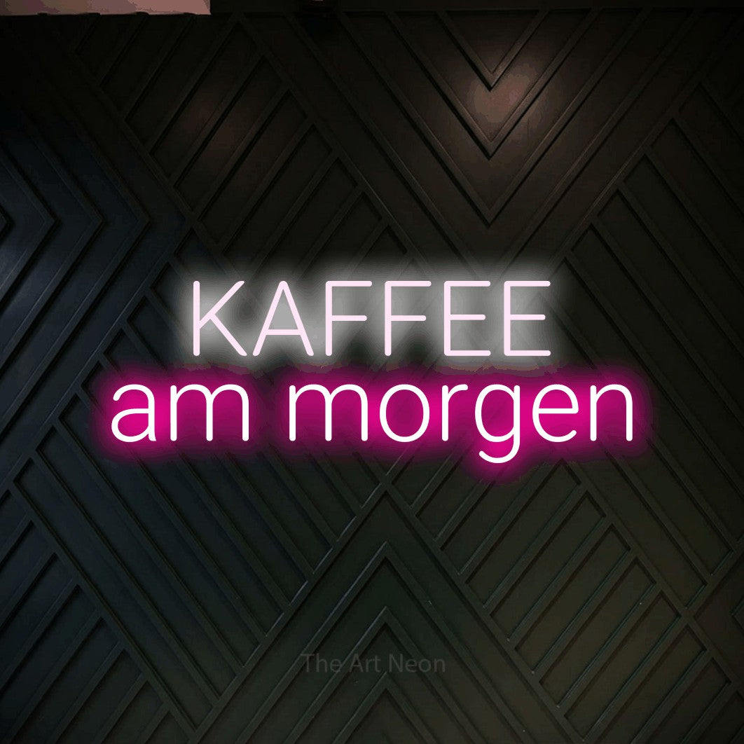 LED neon sign reading “KAFFEE am morgen”, arranged in 2 lines.