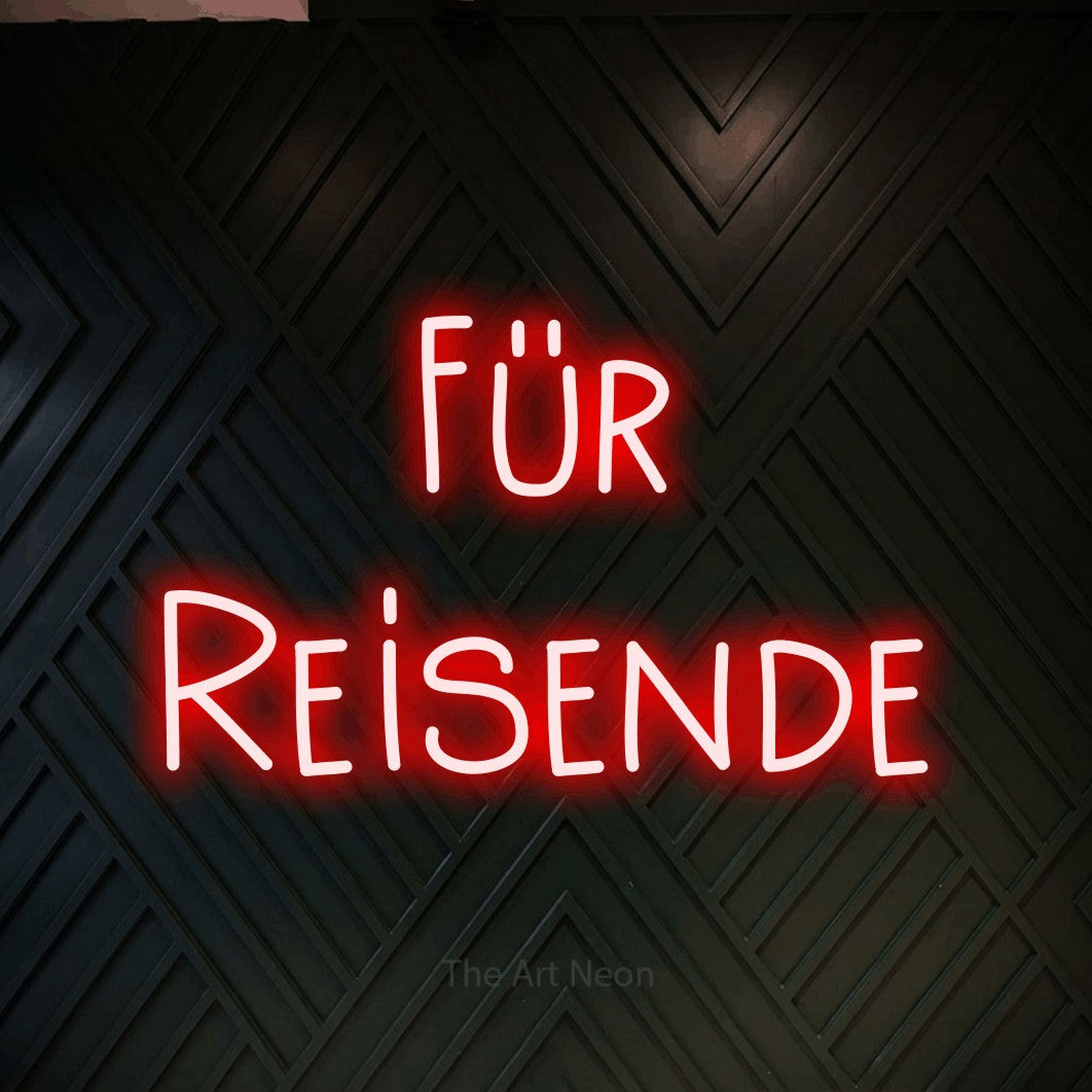 LED neon sign reading “Für Reisende”, arranged in 2 lines.