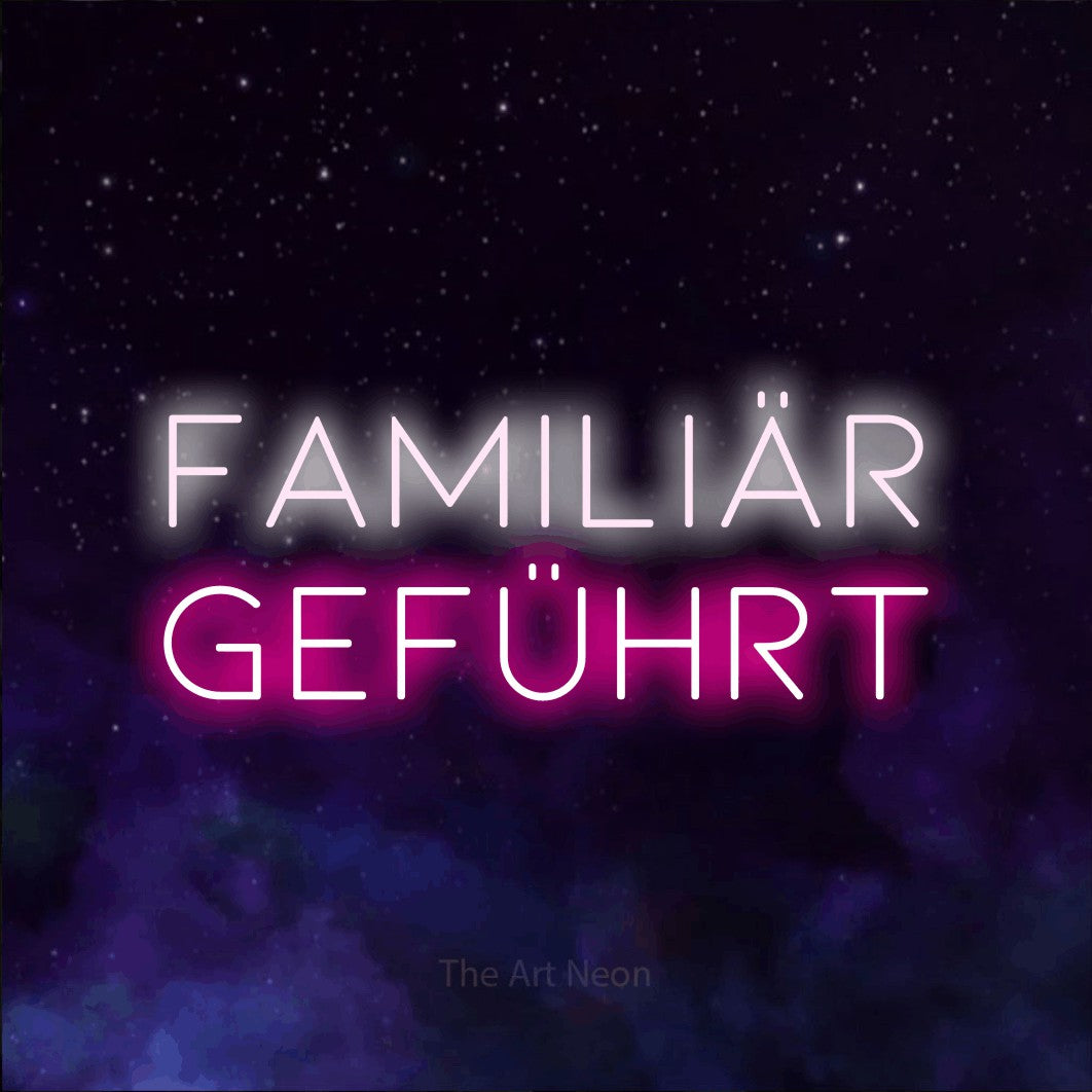 LED neon sign reading “Familiär geführt”, arranged in 2 lines.