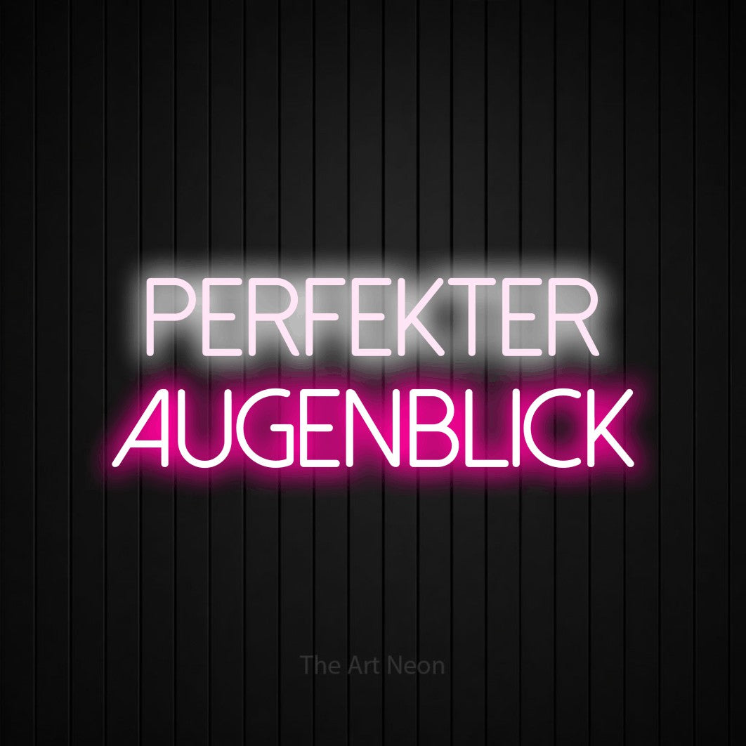 LED neon sign reading “PERFEKTER AUGENBLICK”, arranged in 2 lines.