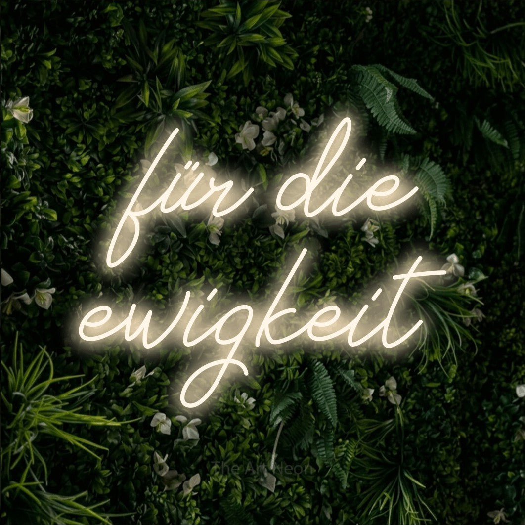 LED neon sign reading “für die ewigkeit”, arranged in 2 lines.