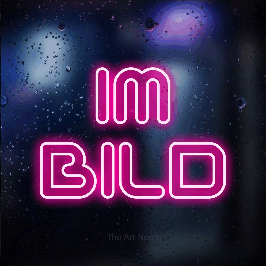 LED neon sign reading “im BILD”, arranged in 2 lines.