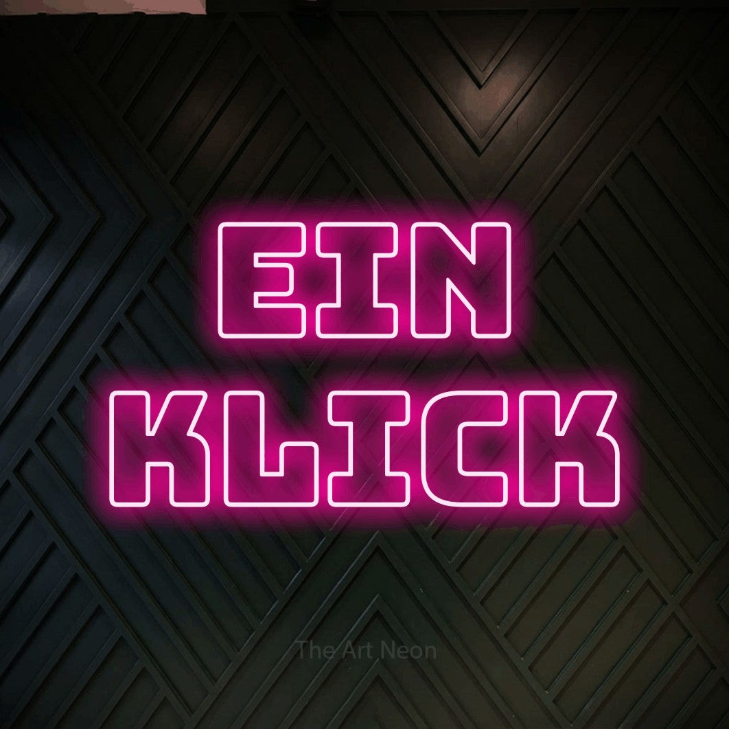 LED neon sign reading “EIN KLICK”, arranged in 2 lines.