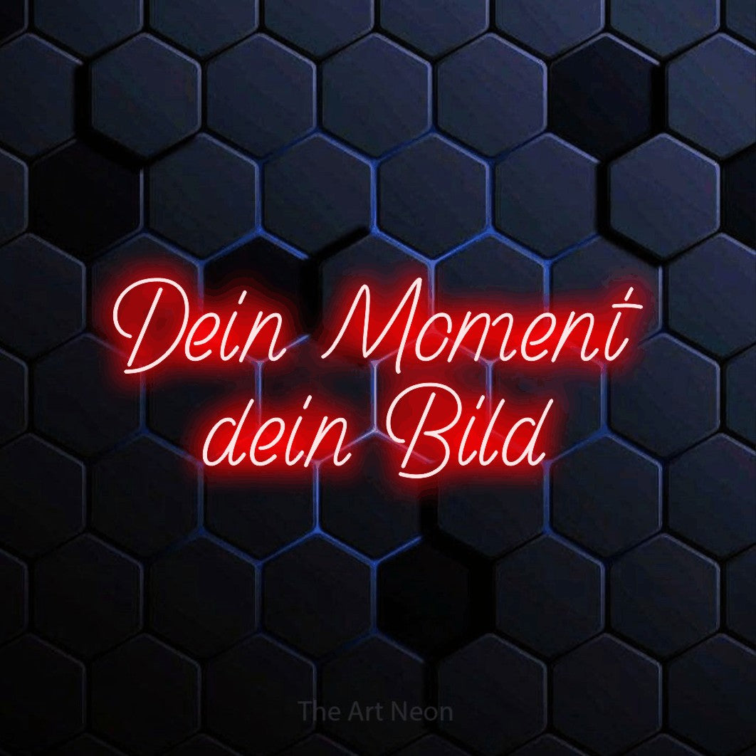 LED neon sign reading “Dein Moment dein Bild”, arranged in 2 lines.