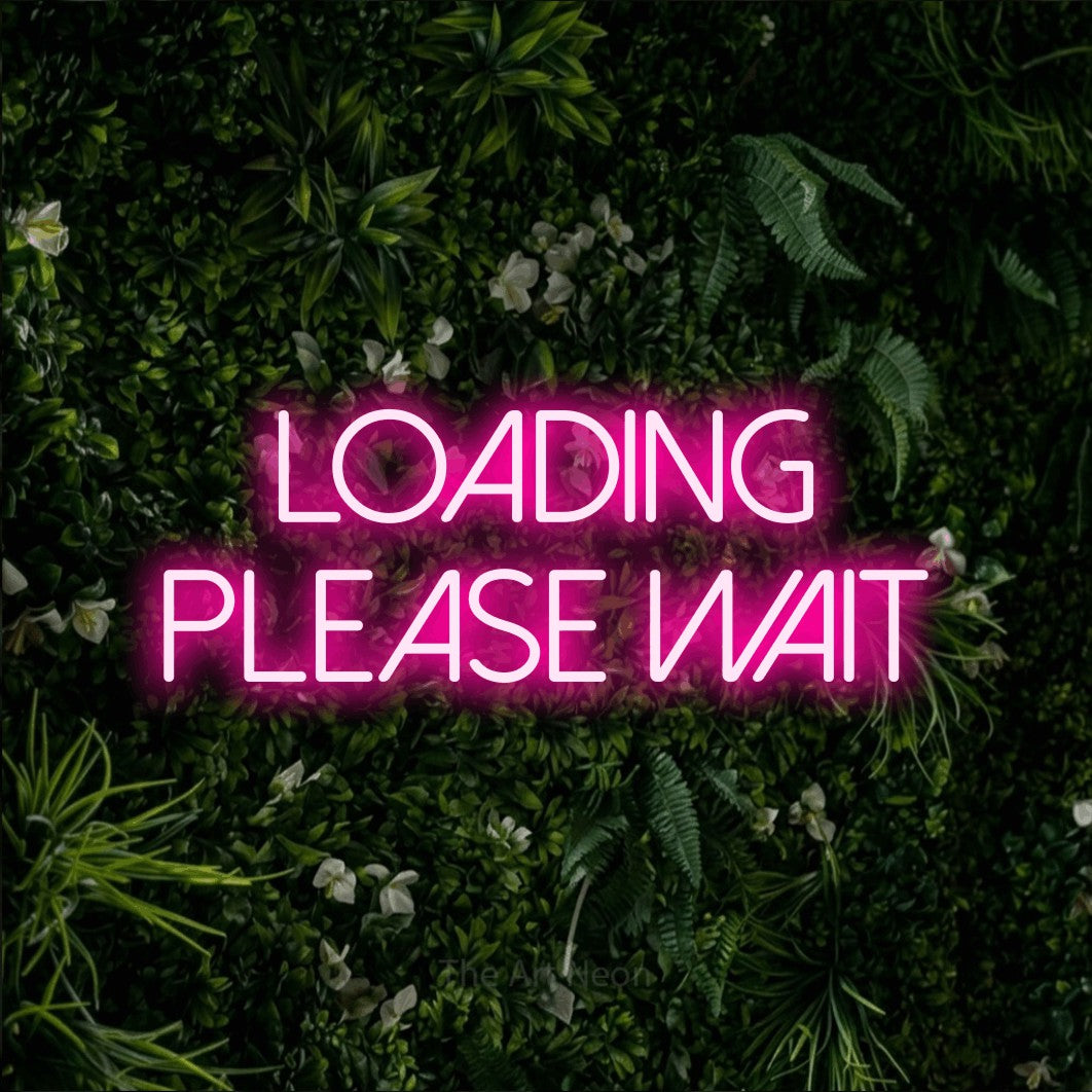 LED neon sign reading “LOADING PLEASE WAIT”, arranged in 2 lines.