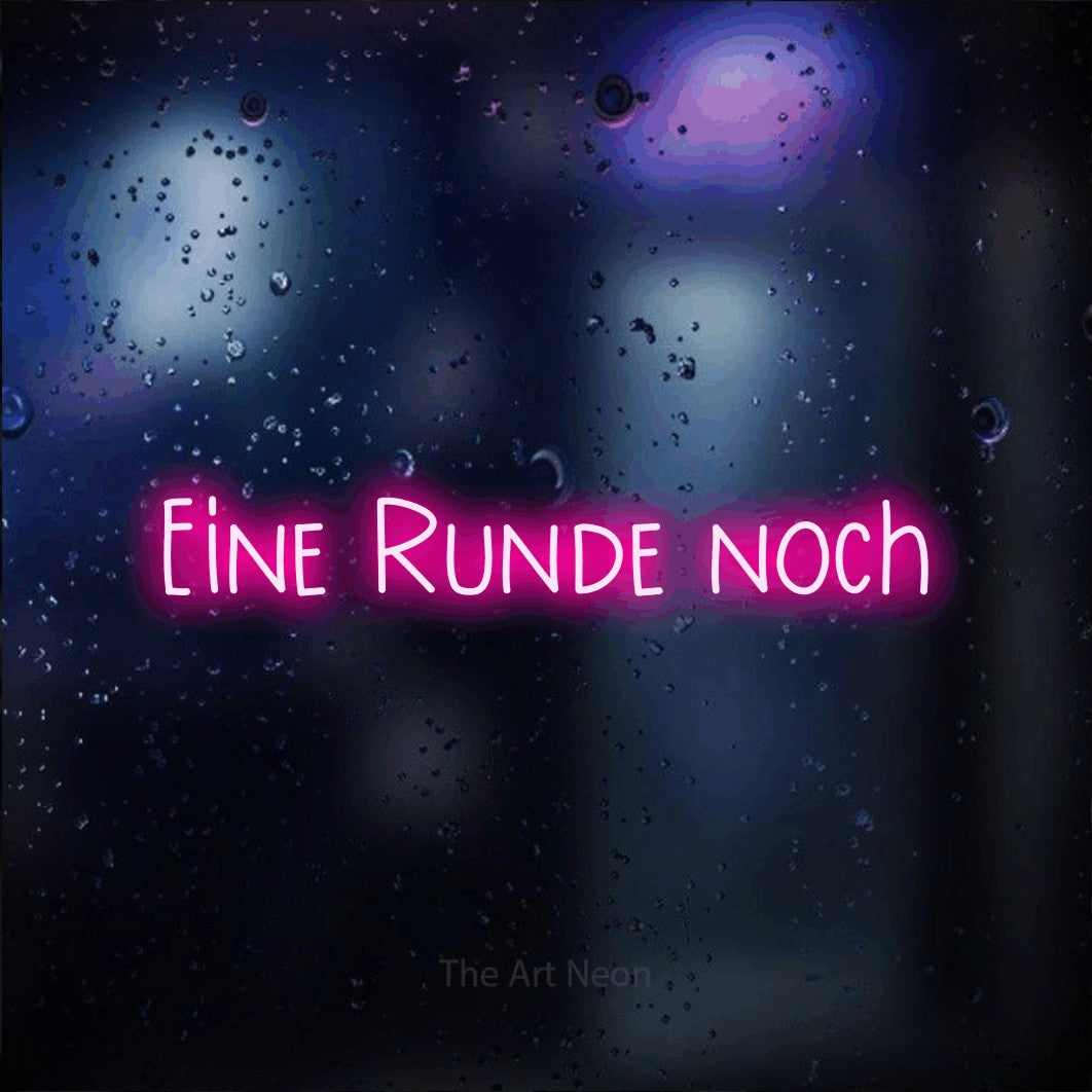 LED neon sign reading “Eine Runde noch”, arranged in a single line.