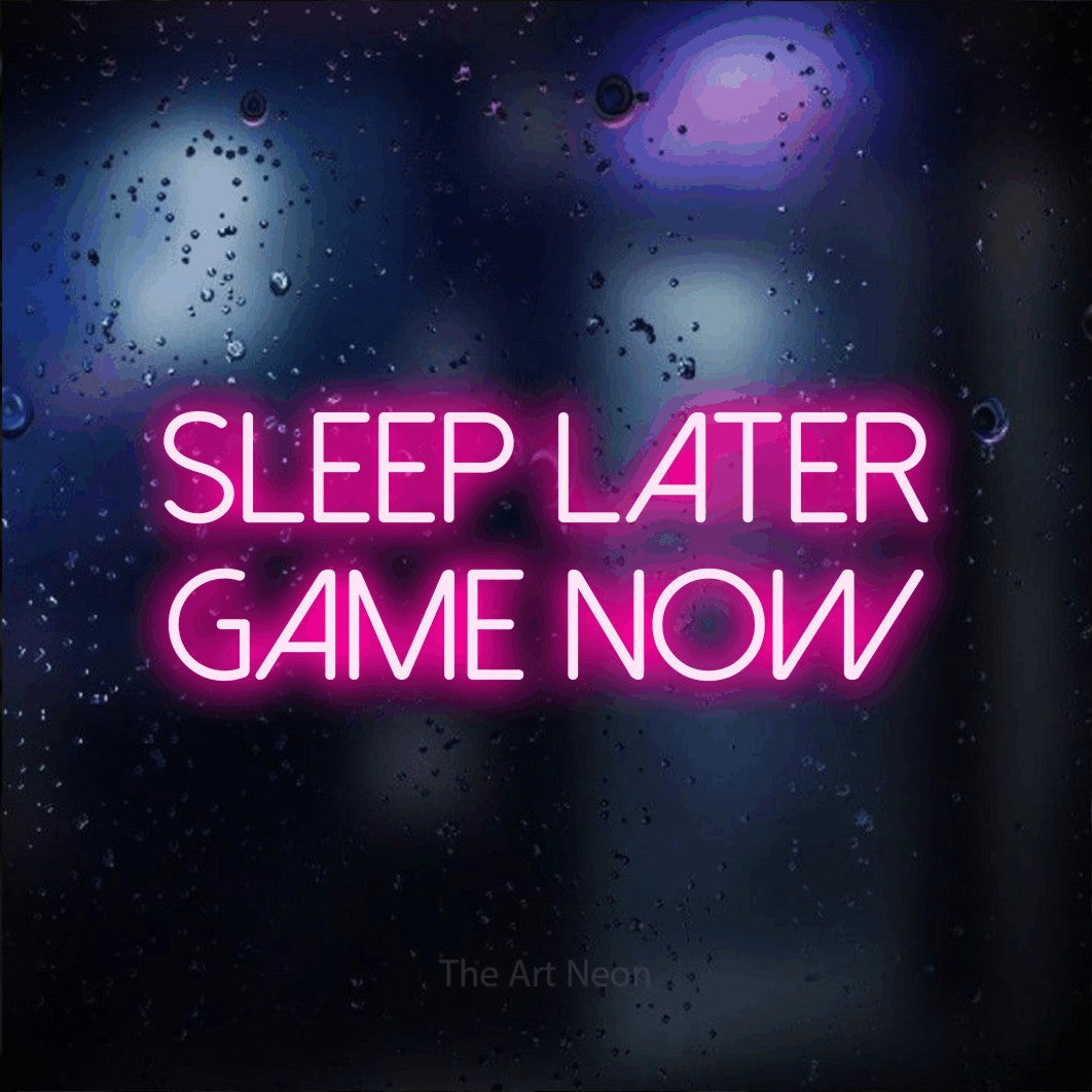 LED neon sign reading “Sleep later game now”, arranged in 2 lines.