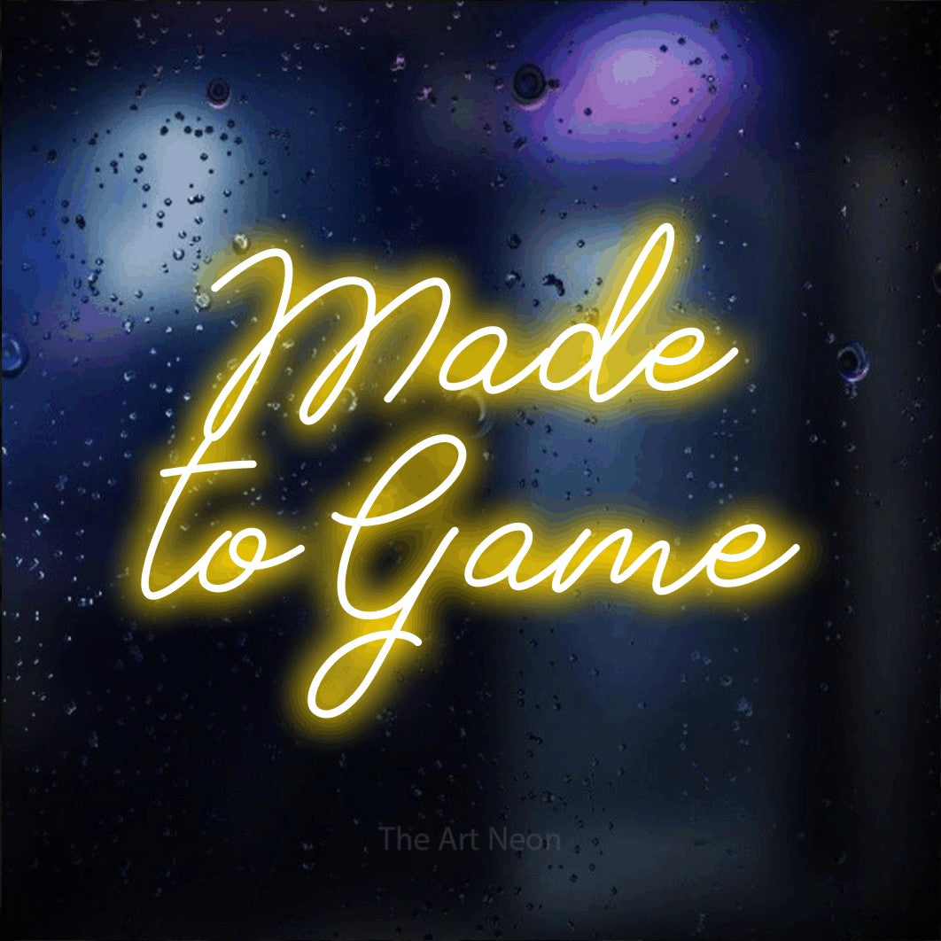 LED neon sign reading “Made to Game”, arranged in 2 lines.