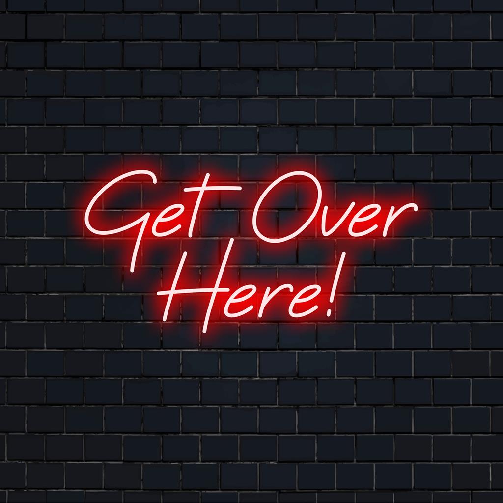 Ink blue Get Over Here! custom LED neon art sign glowing against a dark backdrop, ideal for vibrant neon decor settings.