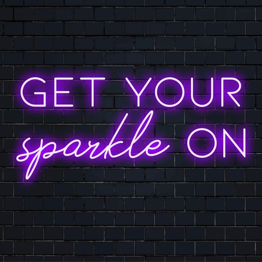 Custom-made LED neon sign featuring Get Your Sparkle On, perfect for neon wall art and stylish home decor.