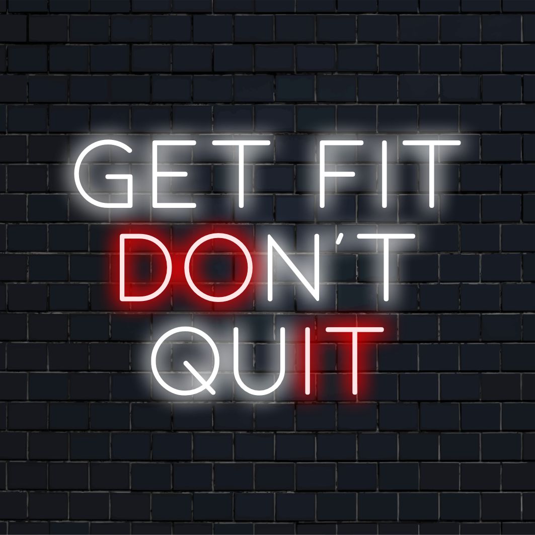 Custom LED neon sign reading Get Fit, Don’t Quit in vibrant style; perfect for motivational neon wall decor.