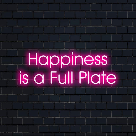 Custom LED neon sign displaying a cheerful reminder, Happiness Is A Full Plate, perfect for uplifting home and kitchen decor.