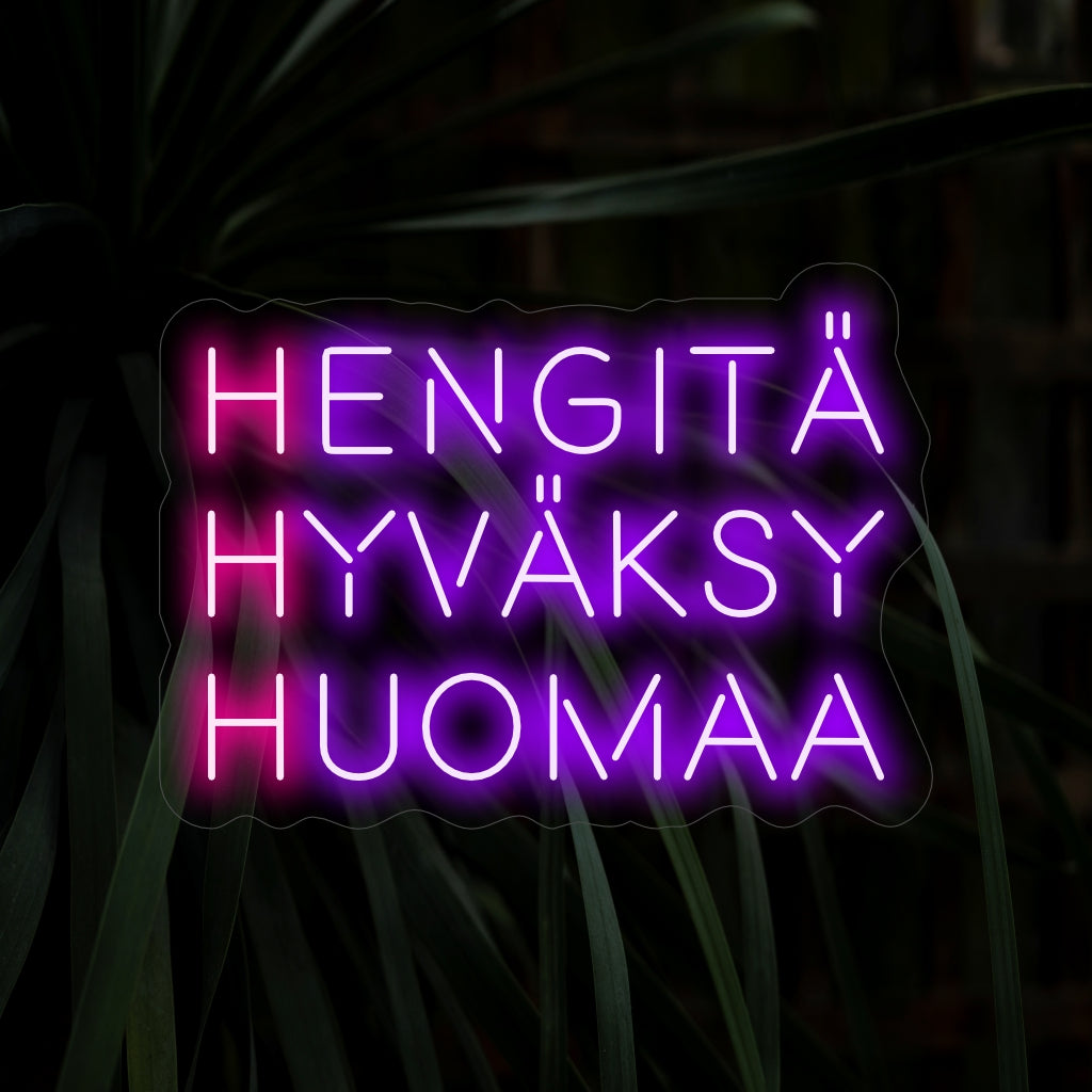 „Hengit�� Hyv��ksy Huomaa Neon Sign“ - Positiivinen lis��ys tiloihin, jotka korostavat rentoutumista, hyv��ksynt���� und huomion kiinnitt��mist��. T��m�� valomainos tuo viestin pys��hty��, hyv��ksy�� und olla l��sn�� hetkess��.