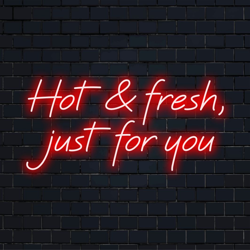 Colorful Hot & Fresh, Just For You LED neon sign adds trendy flair; features custom artistry and bright neon glow.