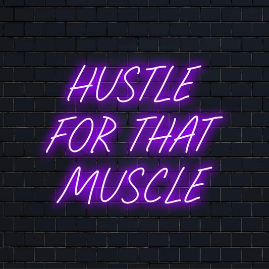 Custom-made LED neon sign featuring Hustle For That Muscle text with vibrant glow, perfect for unique decor and motivation.