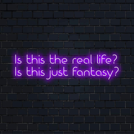 Custom LED neon sign featuring the text Is This The Real Life Is This Just Fantasy illuminated in bright, captivating colors.