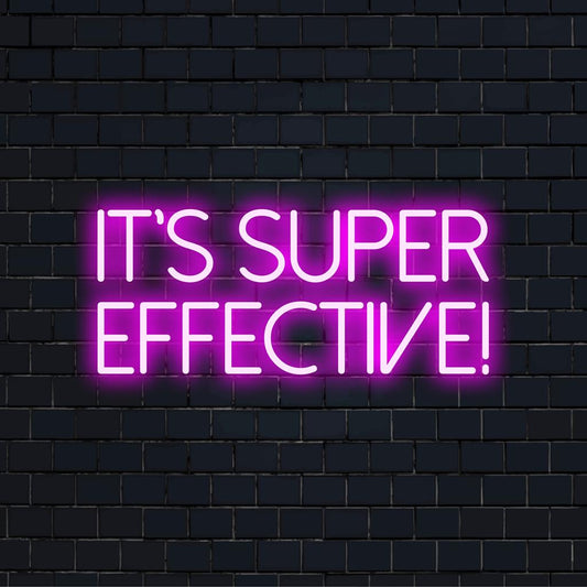 Vibrant LED neon sign displaying It's Super Effective with a playful font, perfect for adding a fun touch to any space.