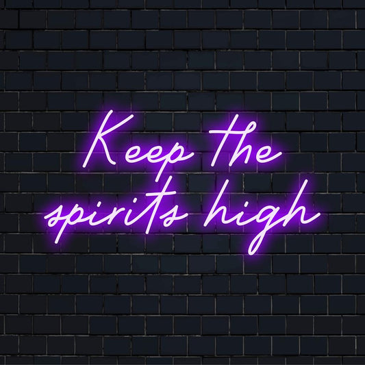 Custom made LED neon sign featuring artistic text Keep the Spirits High, perfect for vibrant home or bar decor.