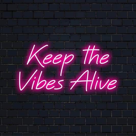 Vibrant, custom LED neon sign reading Keep The Vibes Alive for a lively, personalized home or business decor display.